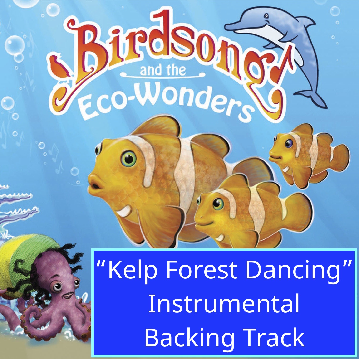 Barry difference Discuss Kelp Forest Dancing” – Instrumental Backing Track- with Lyrics • Birdsong  and the Eco-Wonders • Animal Songs for Kids