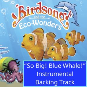 "So Big! Blue Whale!" - Instrumental Backing Track - with Lyrics